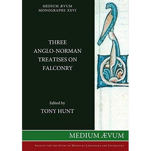 Three Anglo-Norman Treatises On Falconry
