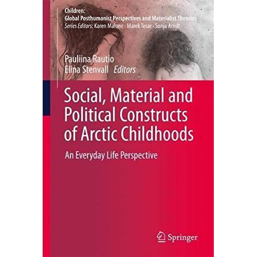 Social, Material And Political Constructs Of Arctic Childhoods