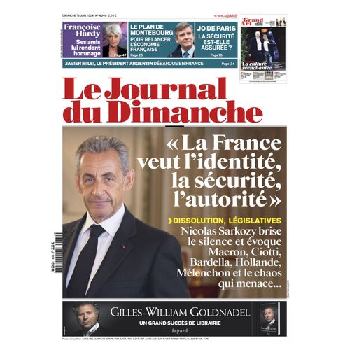 Le Journal Du Dimanche N°4040 : Nicolas Sarkozy, La France Veut L'identité, La Sécurité, L'autorité