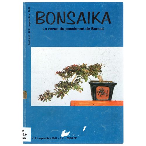 Bonsaïka. La Revue Du Passionné De Bonsaï. N°21. Septembre 2001