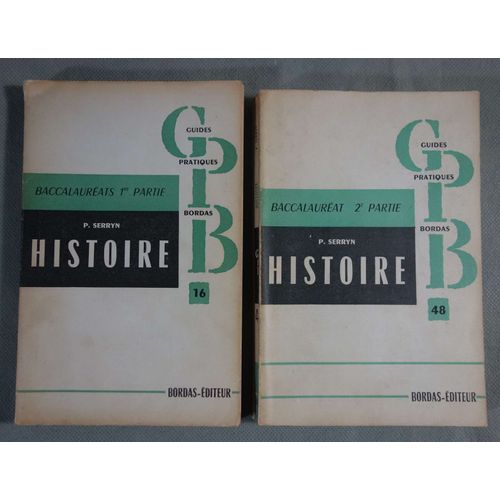 Histoire - Baccalauréat - 1ère Et 2ème Partie: 1848 À 1914 / Depuis 1914 - P. Serryn -