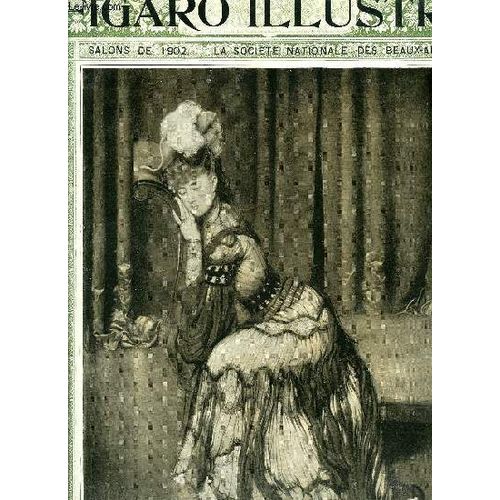 Le Figaro Illustré 20e Année N° 147 - Les Salons De 1902, La Société Nationale Des Beaux Arts Par Arsène Alexandre, Le Souper Après Le Bal Par Gaston La Touche, En Famille Par Carolus-Duran, Portrait(...)