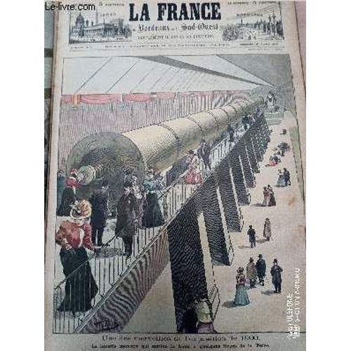 La France De Bordeaux Et Du Sud Ouest - Supplement Illustre Du Dimanche - 2eme Annee N° 8 - Dimanche 19 Février 1899 - Une Des Merveilles De L Exposition De 1900, La Lunette Mostre Qui Mettra La Lune(...)