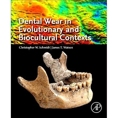 Dental Wear In Evolutionary And Biocultural Contexts