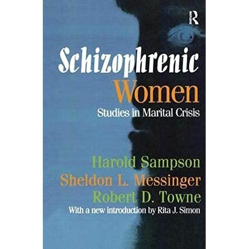 Schizophrenic Women: Studies In Marital Crisis