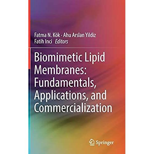 Biomimetic Lipid Membranes: Fundamentals, Applications, And Commercialization
