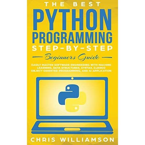 The Best Python Programming Step-By-Step Beginners Guide