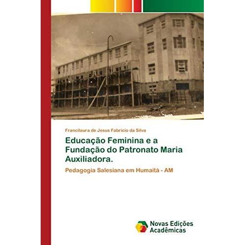 Educação Feminina E A Fundação Do Patronato Maria Auxiliadora.