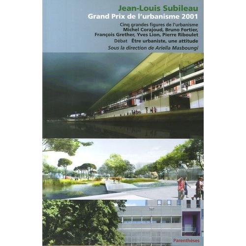 Grand Prix De L'urbanisme 2001 - Jean-Louis Subileau Et Cinq Grandes Figures De L'urbanisme