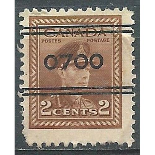 Timbre Canada Préoblitéré Roi Georges 6 Avec N° 0700 Année 1942