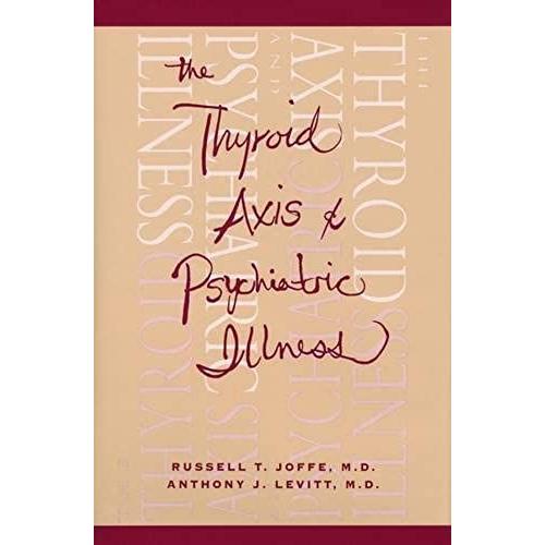 The Thyroid Axis And Psychiatric Illness