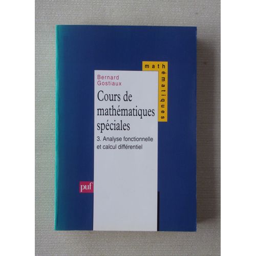 Cours De Mathématiques Spéciales - Tome 3 : Analyse Fonctionnelle Et Calcul Différentiel