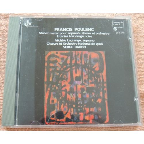 Francis Poulenc : Stabat Mater-Salve Régina-Litanies À La Vierge Noire. Ch?urs Et Orchestre National De Lyon, Dir.Serge Baudo Cd