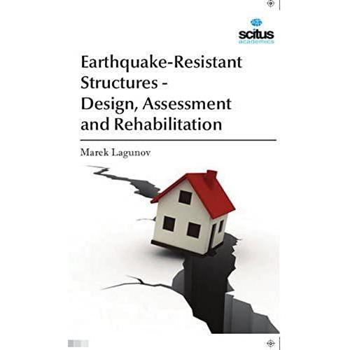 Earthquake-Resistant Structures - Design, Assessment And Rehabilitation