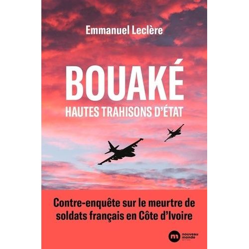 Bouaké - Hautes Trahisons D'état