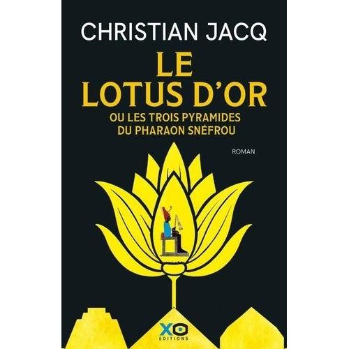 Le Lotus D'or Et Les Trois Pyramides Du Pharaon Snéfrou