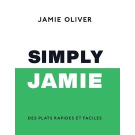 Simply Jamie - Des Plats Rapides Et Faciles