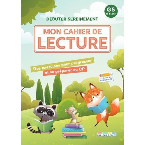 Mon Cahier De Lecture Gs - Des Exercices Pour Progresser Et Se Préparer Sereinement Au Cp