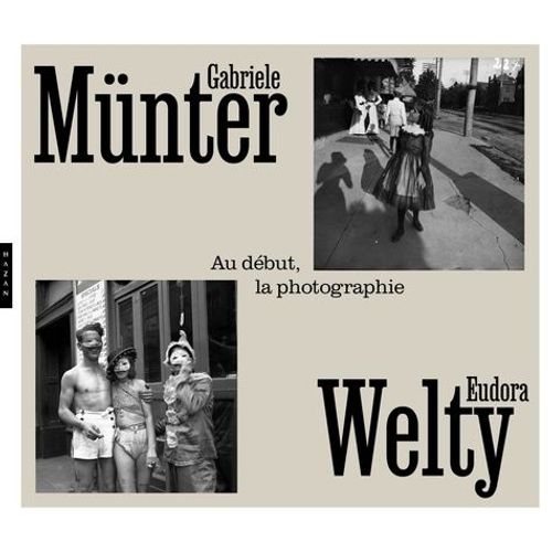 Gabriele Münter & Eudora Welty - Au Début, La Photographie