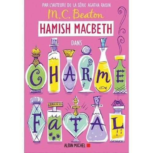 Hamish Macbeth Tome 24 - Charme Fatal