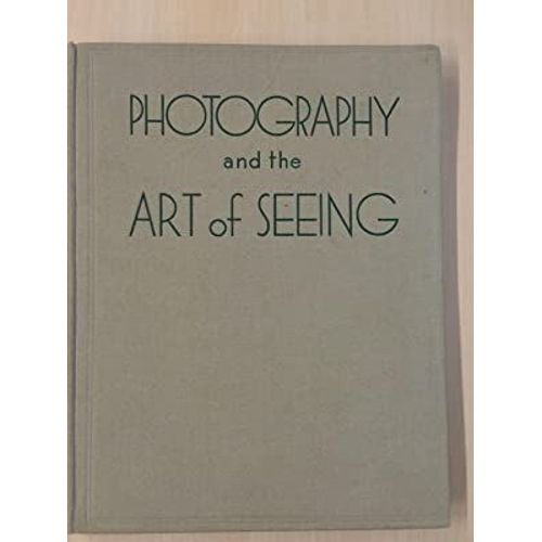 Photography And The Art Of Seeing Marcel Natkin, The Fountain Press 1935
