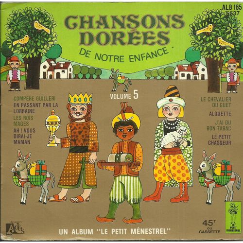 Les Petits Chanteurs De Vincennes Denise Benoit Marc Et André Quatuor Vocal Christiane Legrand : Chansons Dorées De Notre Enfance Volume 5 - Compère Guilleri, Le Chevalier Du Guet, Alouette, ...