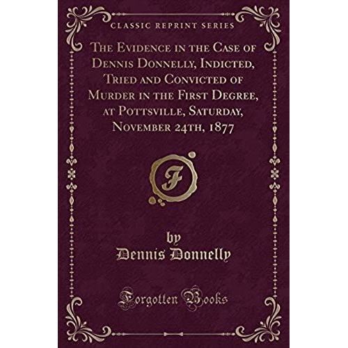 Donnelly, D: Evidence In The Case Of Dennis Donnelly, Indict