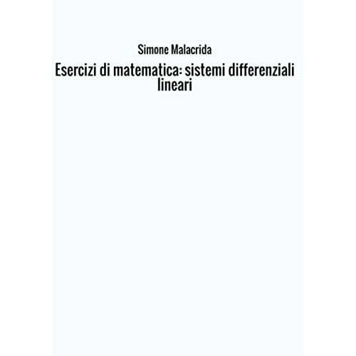 Esercizi Di Matematica: Sistemi Differenziali Lineari