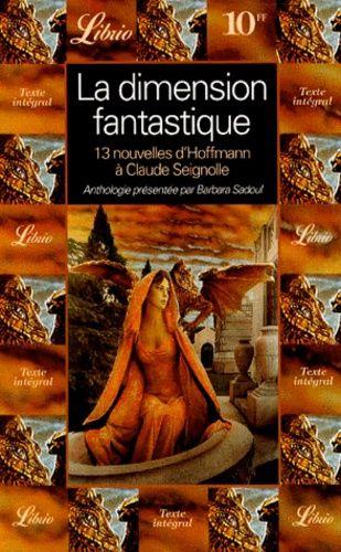 La Dimension Fantastique - Volume 1, Treize Nouvelles De Eta - Hoffman À Claude Seignolle