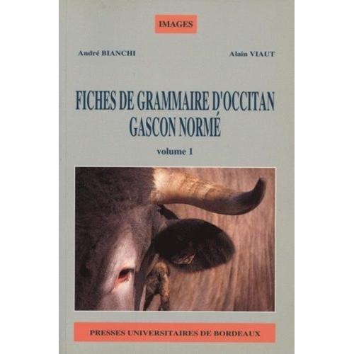 Fiches De Grammaire D'occitan Gascon Normé. - Tome 1