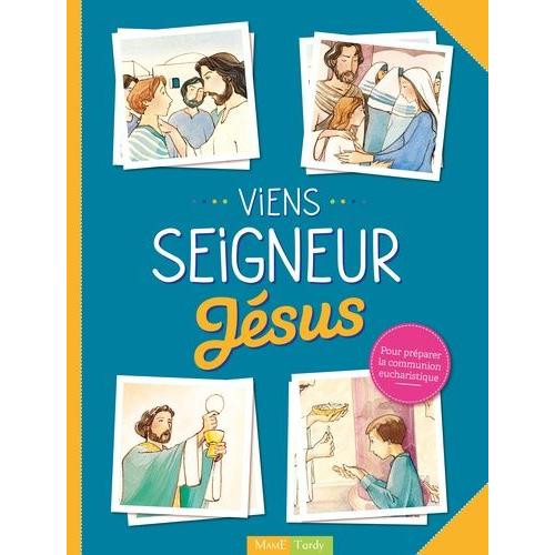 Viens Seigneur Jésus - Pour Préparer La Communion Eucharistique