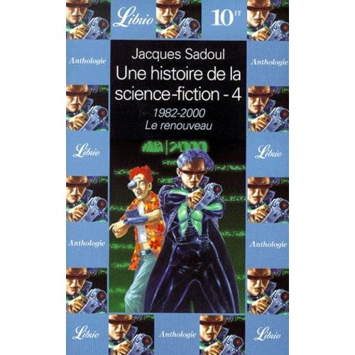 Une Histoire De La Science-Fiction Tome 4 : 1982-2000, Le Renouveau