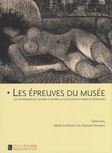 Les Épreuves Du Musée - Gravelines, Musée Du Dessin Et De L'estampe Originale