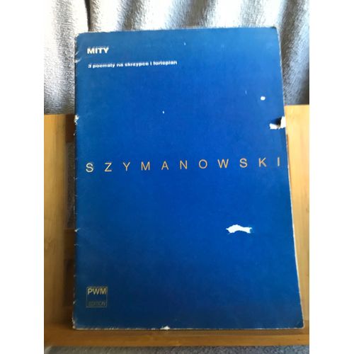 Szymanowski Mythes 3 Poèmes Pour Violon Et Piano Partition Éditions Pwn