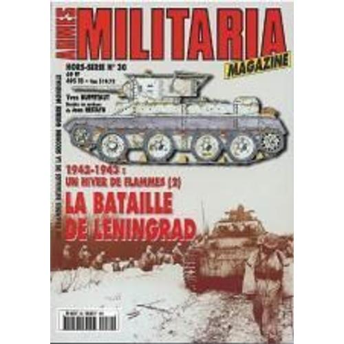Armes Militaria Magazine Hors Série N° 30, 1942-1943 Un Hiver De Flammes T. 2, La Bataille De Léningrad