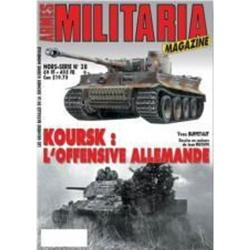 Armes Militaria Magazine Hors Série N° 38, Koursk, L'offensive Allemande