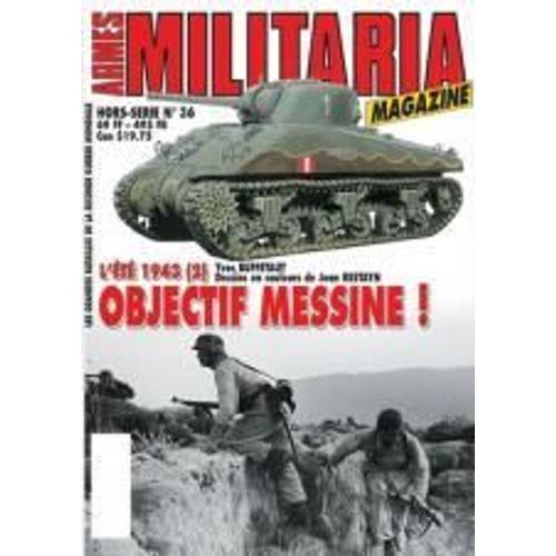 Armes Militaria Magazine Hors-Série  N° 36 : Objectif Messine