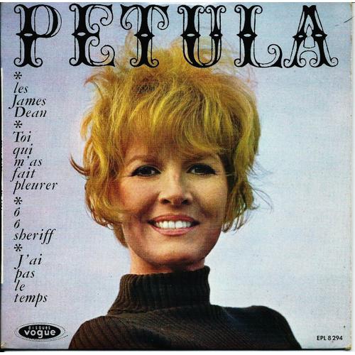 Petula Clark - Ô Ô Sheriff - J'ai Pas Le Temps - Les James Dean - Toi Qui M'as Fait Pleurer - 45 Tours - 1964 -