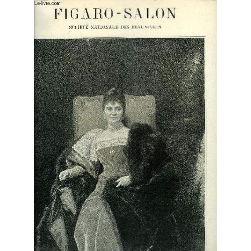 Figaro-Salon - Portrait De Madame A... Par Carolus-Duran, Société Nationale Des Beaux-Arts Par Albert Wolff, L Hiver, Panneau Décoratif Pour L Hotel De Ville De Paris Par Puvis De Chavannes, L Aveugle(...)