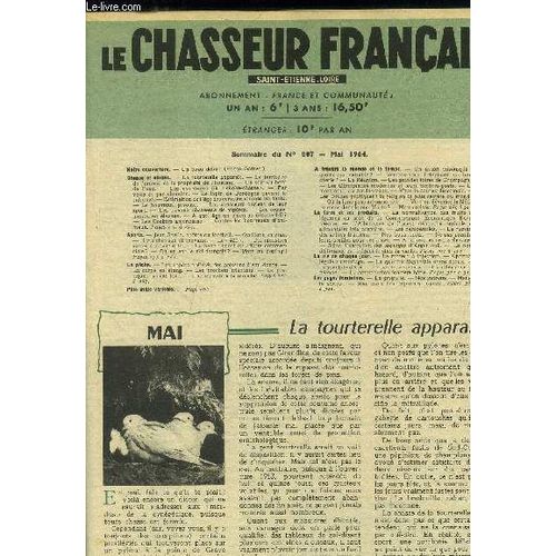 Le Chasseur Français Saint-Etienne Loire N°807, Mai 1964 : La Tourterelle Apparait- Les Avantages Du Choke Chasse- Le Lapin De Dordogne Devant Le Tribunal- Le Bouvreuil Pivoine...