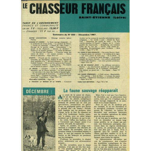 Le Chasseur Français Saint-Etienne Loire N° 850 Décembre 1967 : La Faune Sauvage Réapparait- Elevage De La Perdrix Rouge : Alimentation- Les Bouviers Des Flandres- L Heurex Temps Des Chiens De(...)