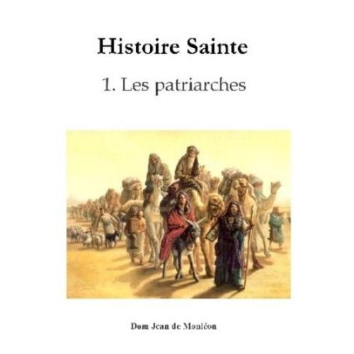Histoire Sainte (5 Volumes): Les Patriarches; Moïse; Josué Et Les Juges; Le Prophète Daniel; Le Roi David