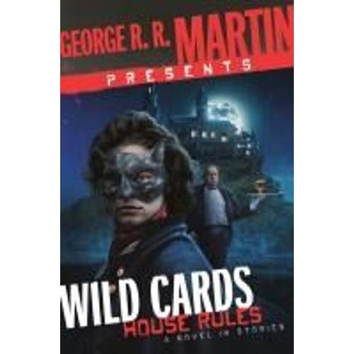 George R. R. Martin Presents Wild Cards: House Rules