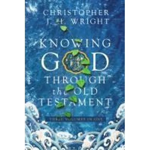 Knowing God Through The Old Testament
