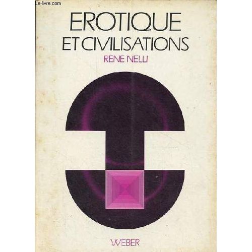Erotique Et Civilisations - Collection Terra Universalis .
