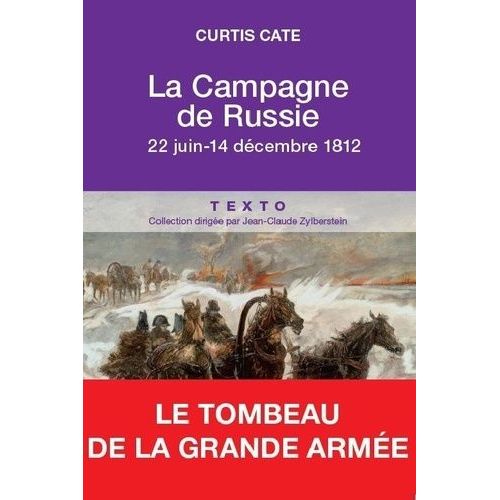 La Campagne De Russie - 22 Juin-14 Décembre 1812