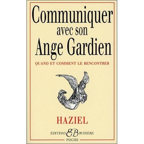 Communiquer Avec Son Ange Gardien - Quand Et Comment Le Rencontrer