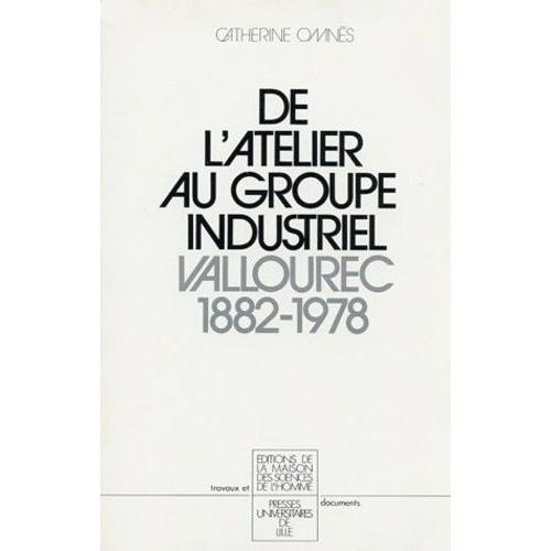 De L'atelier Au Groupe Industriel - Vallourec, 1882-1978