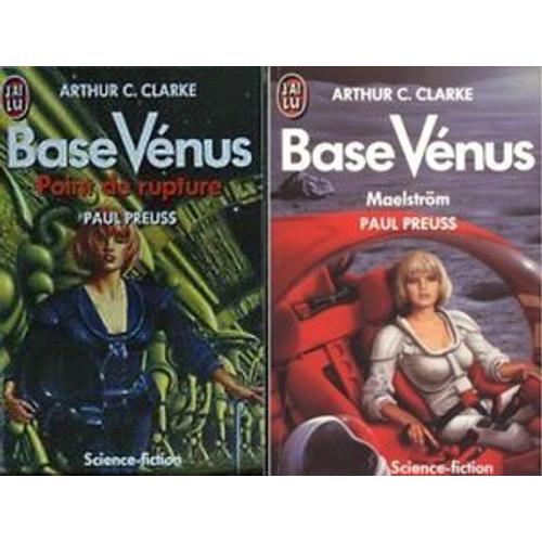 Base Vénus * Arthur C Clarke / Paul Preuss