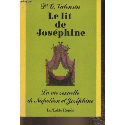 Le Lit De Joséphine- Vie Sexuelle De Napoléon Et Joséphine